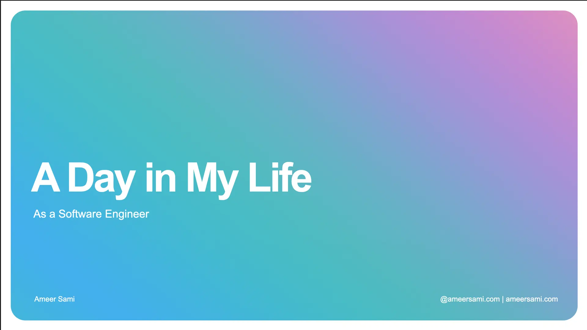 Day in the life of a Software Engineer